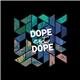 DOPE est DOPE - DOPE est DOPE